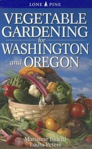 Vegetable Gardening for Washington and Oregon