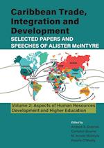 Caribbean Trade Integration and Development; Selected Papers and Speeches by Alister McIntyre Volume 2 