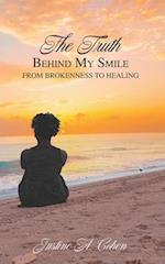 The Truth Behind my Smile: From Brokenness to Healing 