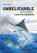 Unbelievable Stories from the Caribbean