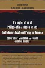 Exploration of Philosophical  Assumptions that Inform Educational Policy in Jamaica