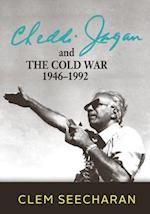 Cheddi Jagan and the Cold War: 1946-1992 