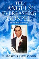 The Angels' Everlasting Gospel: The Bible Unveiled 