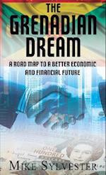 The Grenadian Dream: A Road Map to a Better Economic and Financial Future 