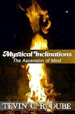 Mystical Inclinations: The Ascension Of Mind 