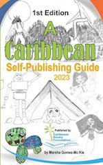 A Caribbean Self-Publishing Guide: 1st Edition 