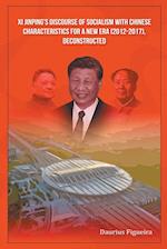 Xi Jinping's Discourse of Socialism with Chinese Characteristics for a New Era (2012-2017), Deconstructed 