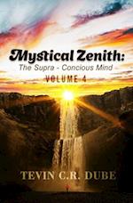 Mystical Zenith: The Supra-Conscious Mind Volume 4 