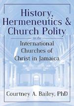 History, Hermeneutics & Church Polity in the International Churches of Christ in Jamaica 