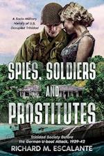 Spies, Soldiers, and Prostitutes: Trinidad Society Before the German U-boat Attack, 1939-42 