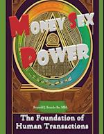 Money Sex Power: The Foundation of Human Transactions 