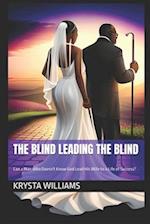 The Blind Leading the Blind: Can a Man Who Doesn't Know God Lead His Wife to a Life of Success? 
