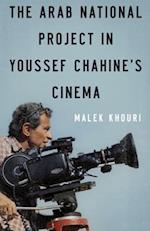 The Arab National Project in Youssef Chahine's Cinema