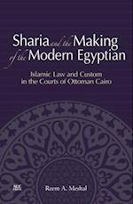 Sharia and the Making of the Modern Egyptian