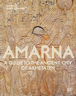 Amarna : A Guide to the Ancient City of Akhetaten 