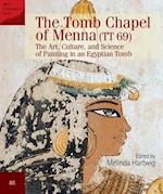 The Tomb Chapel of Menna (Tt 69): The Art, Culture, and Science of Painting in an Egyptian Tomb 