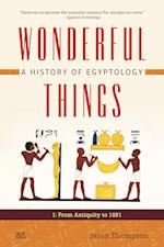 Wonderful Things: A History of Egyptology 1