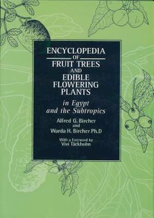 Encyclopedia of Fruit Trees and Edible Flowering Plants in Egypt and the Subtropics
