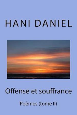 Offense Et Souffrance (Tome II)