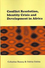 Conflict Resolution, Identity Crisis, and Development in Africa