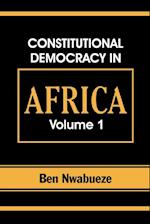 Constitutional Democracy in Africa. Vol. 1. Structures, Powers and Organising Principles of Government