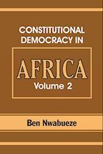 Constitutional Democracy in Africa. Vol. 2. Constitutionalism, Authoritarianism and Statism