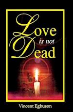 Love Is Not Dead