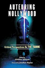 Auteuring Nollywood. Critical Perspectives on The Figurine