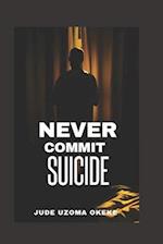 Never Commit Suicide 