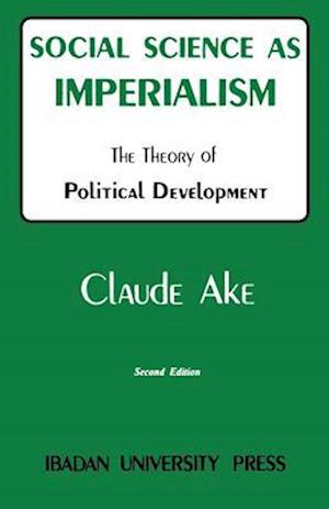 Social Science as Imperialism. the Theory of Political Development