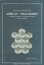 Foundations of African Philosophy. A Definitive Analysis of Conceptual Issues in African Thought