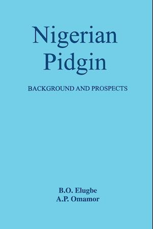 Nigerian Pidgin. Background and Prospects