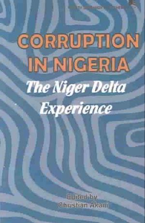 Corruption in Nigeria. The Niger Delta Experience