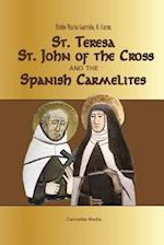 St. Teresa, St. John of the Cross and the Spanish Carmelites