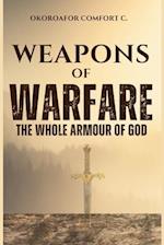 WEAPONS OF WARFARE: The Whole Armour of God 