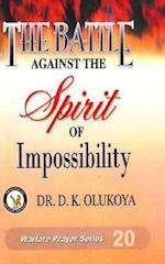 The Battle Against the Spirit of Impossibility