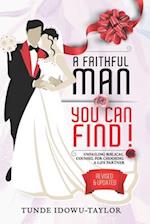 A Faithful Man, You Can Find!