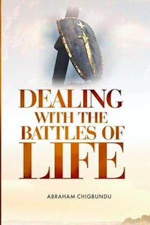 Dealing with the Battles of life