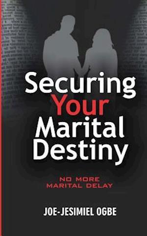 Securing Your Marital Destiny