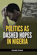 Politics as Dashed Hopes in Nigeria