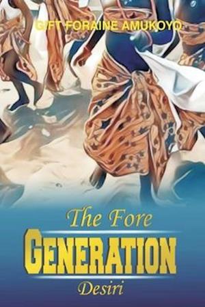 The Fore Generation Desiri