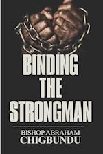 Binding the Strongman 