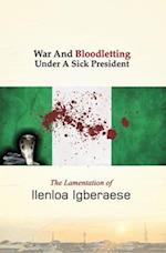 War And Bloodletting Under A Sick President 