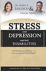 STRESS AND DEPRESSION AMONG THE DISABILITIES: Awakening the World to a Special Needs Challenge 