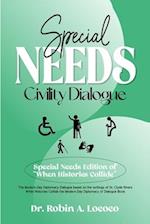 SPECIAL NEEDS CIVILITY DIALOGUE : The Modern-Day Diplomacy Dialogue Based on the Writings of Dr. Clyde Rivers ( Special Needs Edition of "When Histo