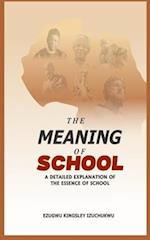 The Meaning of School: A Detailed Explanation of the Essence of School 