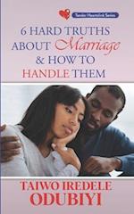 6 Hard Truths About Marriage & how to handle them