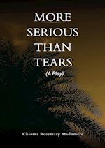 More Serious than Tears 