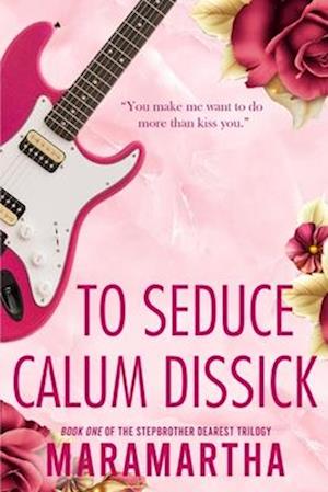 To Seduce Calum Dissick