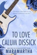 To Love Calum Dissick